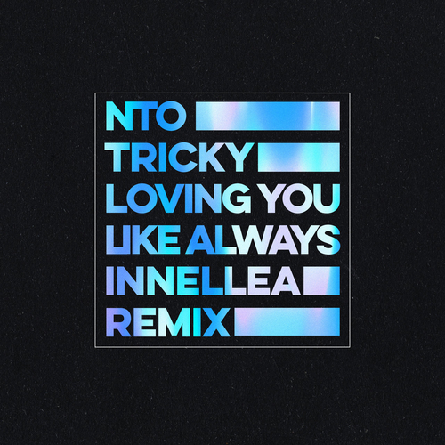 NTO (FR) ft Tricky - Loving You Like Always (Innellea Remix) [BLV10155479]
